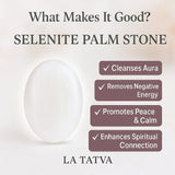 Selenite Palm Stone | Aura Cleansing & Deep Meditation Stone - LA TATVA